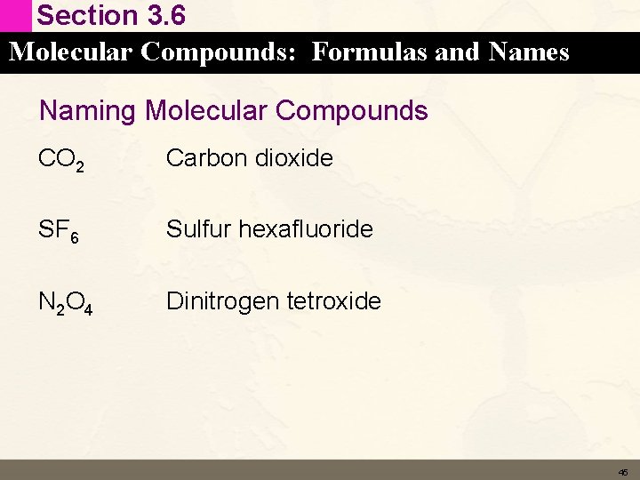 Section 3. 6 Molecular Compounds: Formulas and Names Naming Molecular Compounds CO 2 Carbon