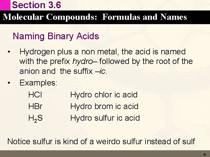 Section 3. 6 Molecular Compounds: Formulas and Names Naming Binary Acids • • Hydrogen