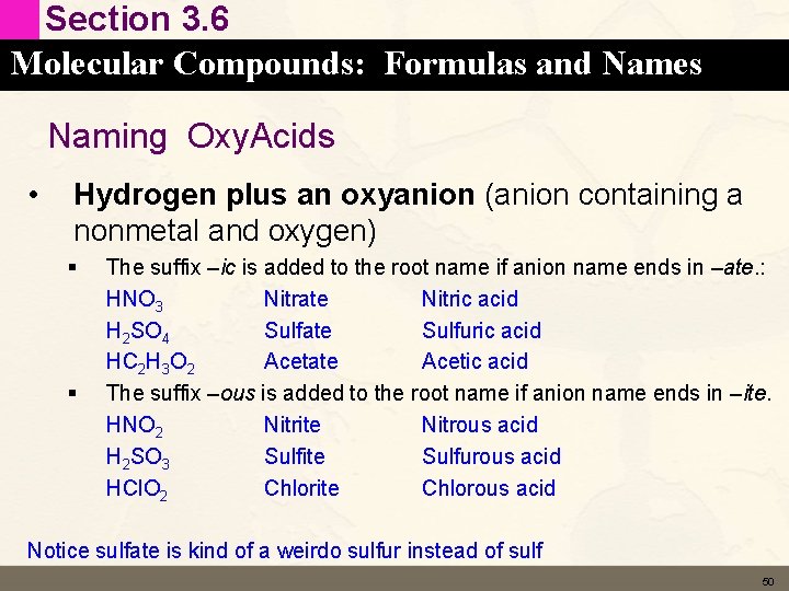 Section 3. 6 Molecular Compounds: Formulas and Names Naming Oxy. Acids • Hydrogen plus