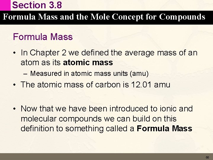 Section 3. 8 Formula Mass and the Mole Concept for Compounds Formula Mass •