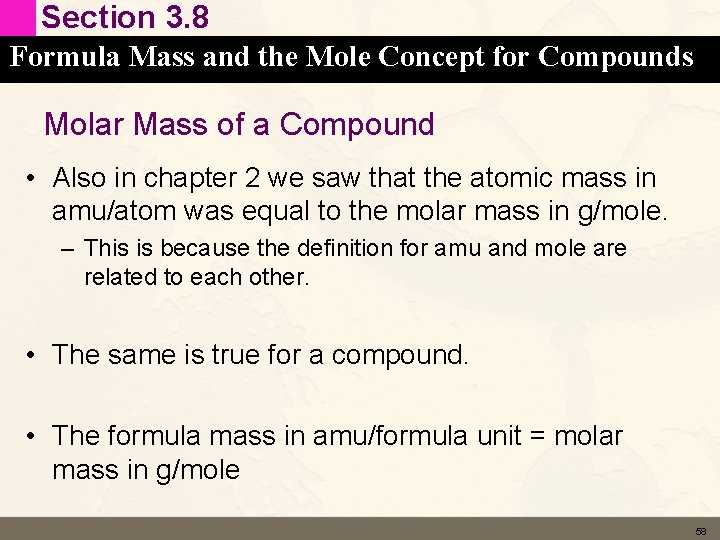 Section 3. 8 Formula Mass and the Mole Concept for Compounds Molar Mass of