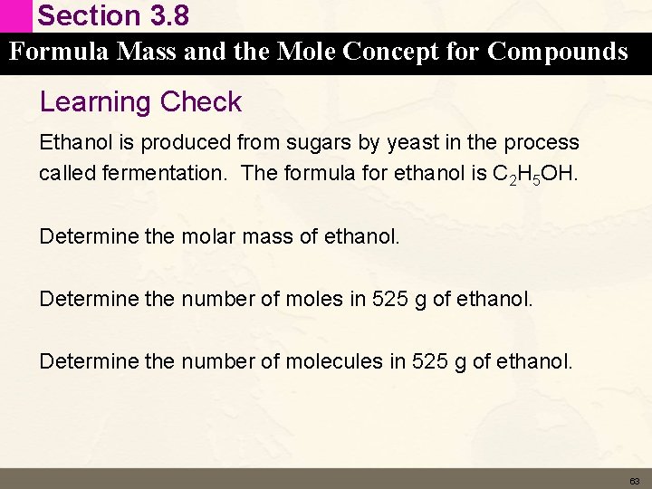 Section 3. 8 Formula Mass and the Mole Concept for Compounds Learning Check Ethanol