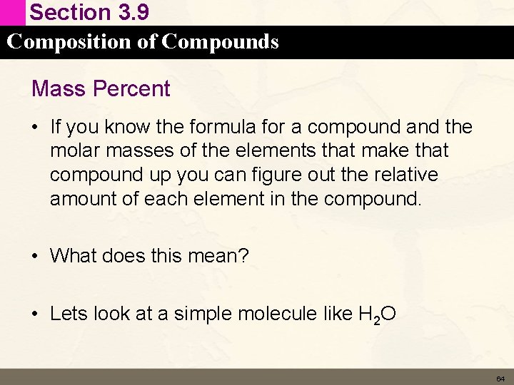 Section 3. 9 Composition of Compounds Mass Percent • If you know the formula