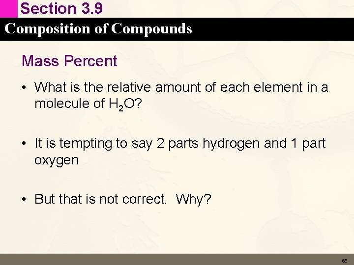 Section 3. 9 Composition of Compounds Mass Percent • What is the relative amount