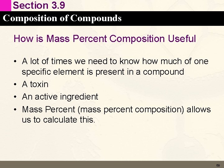 Section 3. 9 Composition of Compounds How is Mass Percent Composition Useful • A