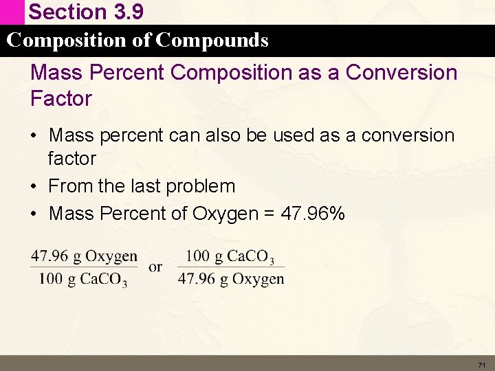 Section 3. 9 Composition of Compounds Mass Percent Composition as a Conversion Factor •