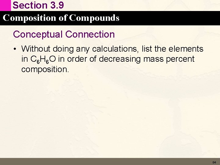 Section 3. 9 Composition of Compounds Conceptual Connection • Without doing any calculations, list