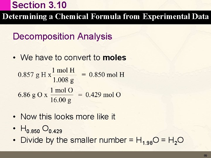 Section 3. 10 Determining a Chemical Formula from Experimental Data Decomposition Analysis • We