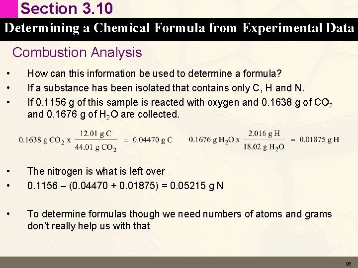 Section 3. 10 Determining a Chemical Formula from Experimental Data Combustion Analysis • •