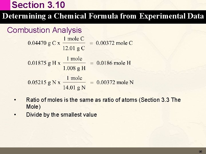 Section 3. 10 Determining a Chemical Formula from Experimental Data Combustion Analysis • •