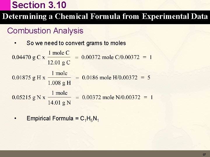 Section 3. 10 Determining a Chemical Formula from Experimental Data Combustion Analysis • So