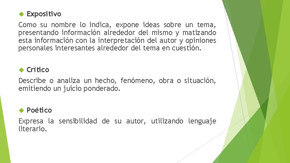 Expositivo Como su nombre lo indica, expone ideas sobre un tema, presentando información alrededor