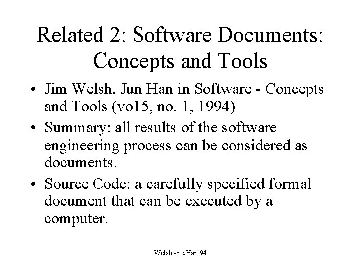 Related 2: Software Documents: Concepts and Tools • Jim Welsh, Jun Han in Software