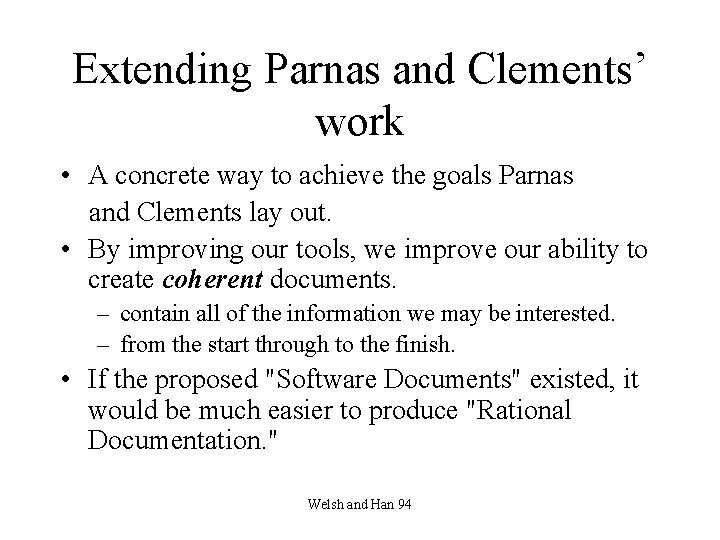 Extending Parnas and Clements’ work • A concrete way to achieve the goals Parnas