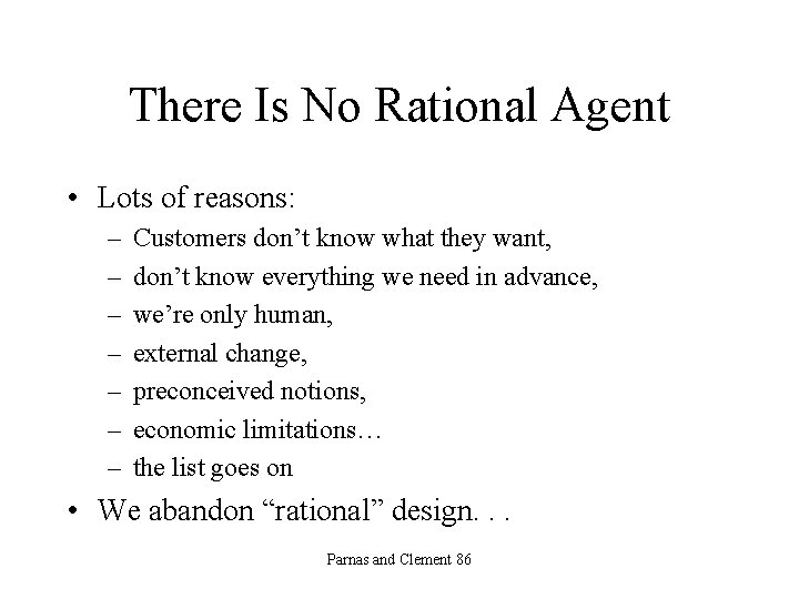 There Is No Rational Agent • Lots of reasons: – – – – Customers