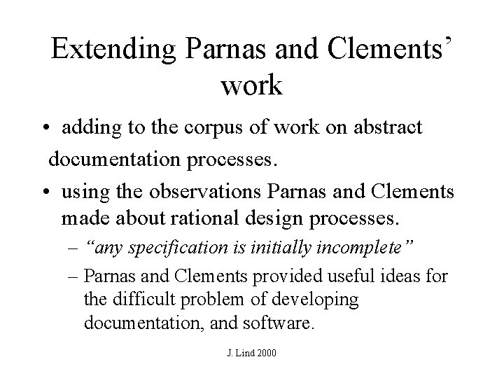 Extending Parnas and Clements’ work • adding to the corpus of work on abstract