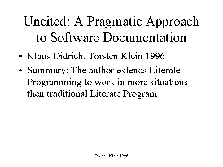 Uncited: A Pragmatic Approach to Software Documentation • Klaus Didrich, Torsten Klein 1996 •