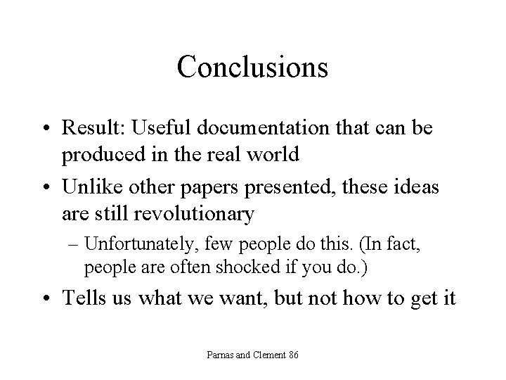Conclusions • Result: Useful documentation that can be produced in the real world •