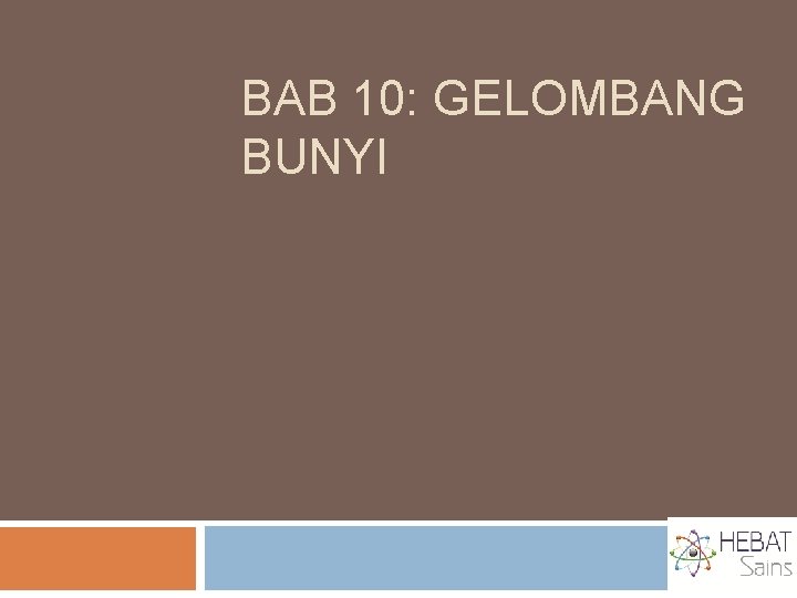 BAB 10: GELOMBANG BUNYI 