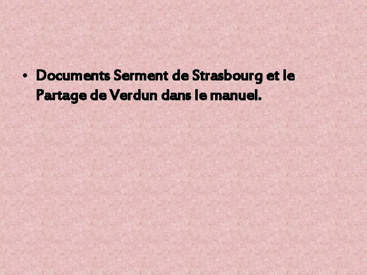  • Documents Serment de Strasbourg et le Partage de Verdun dans le manuel.