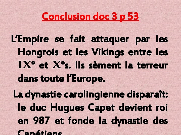 Conclusion doc 3 p 53 L’Empire se fait attaquer par les Hongrois et les