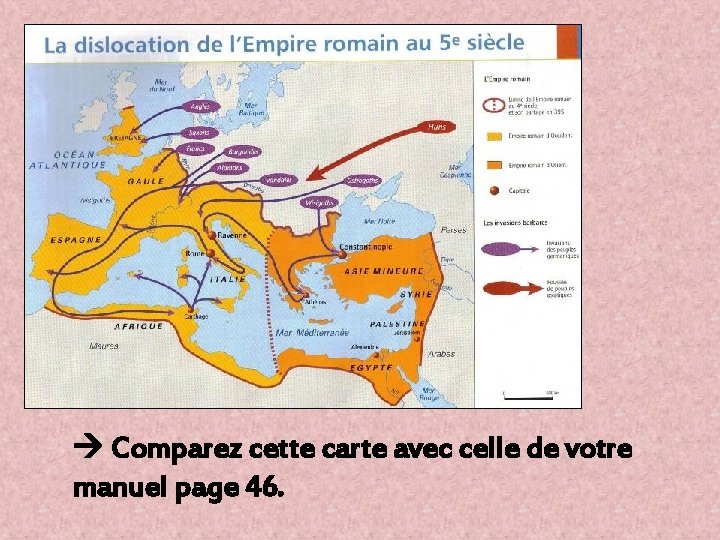  Comparez cette carte avec celle de votre manuel page 46. 