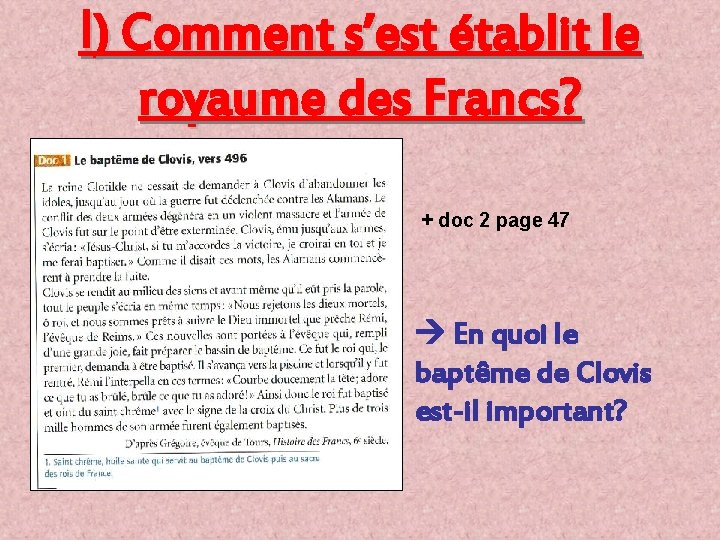 I) Comment s’est établit le royaume des Francs? + doc 2 page 47 En