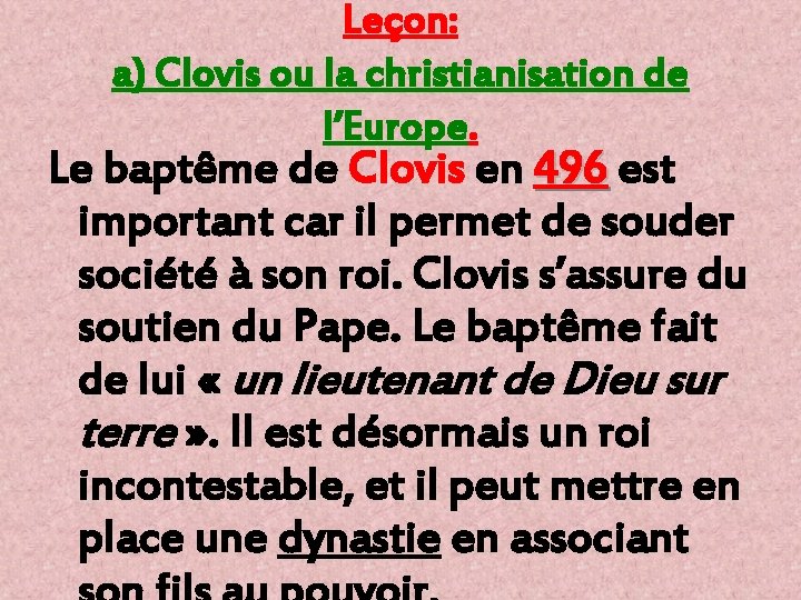 Leçon: a) Clovis ou la christianisation de l’Europe. Le baptême de Clovis en 496