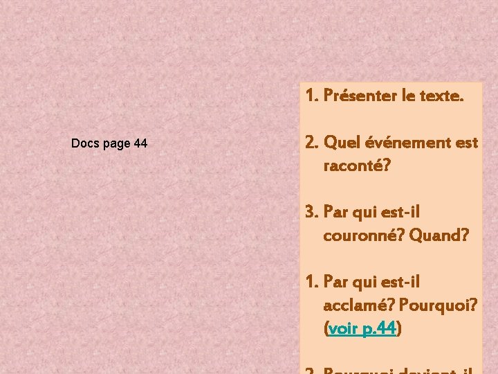 1. Présenter le texte. Docs page 44 2. Quel événement est raconté? 3. Par