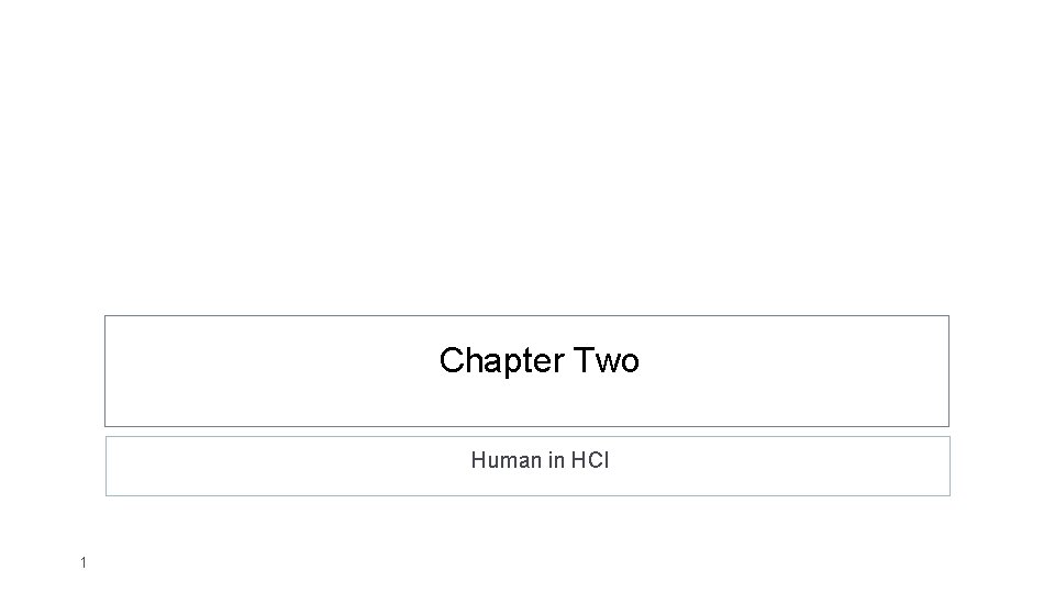 Chapter Two Human in HCI 1 