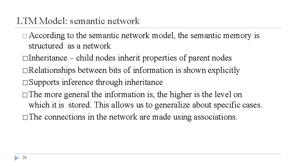 LTM Model: semantic network � According to the semantic network model, the semantic memory