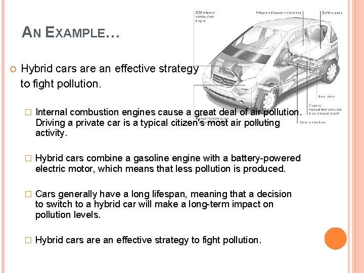 AN EXAMPLE… Hybrid cars are an effective strategy to fight pollution. � Internal combustion