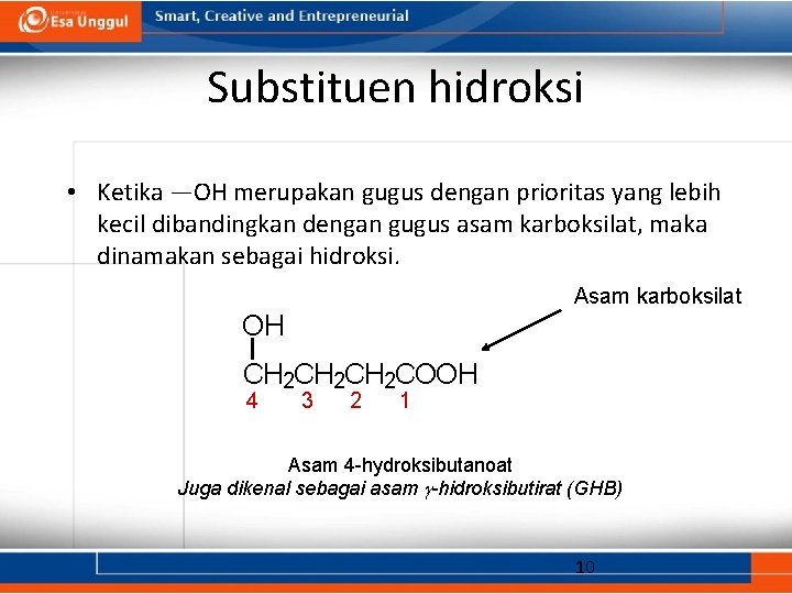 Substituen hidroksi • Ketika —OH merupakan gugus dengan prioritas yang lebih kecil dibandingkan dengan