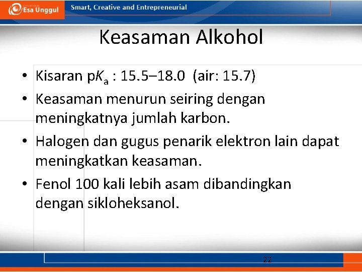 Keasaman Alkohol • Kisaran p. Ka : 15. 5– 18. 0 (air: 15. 7)