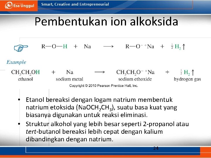 Pembentukan ion alkoksida • Etanol bereaksi dengan logam natrium membentuk natrium etoksida (Na. OCH