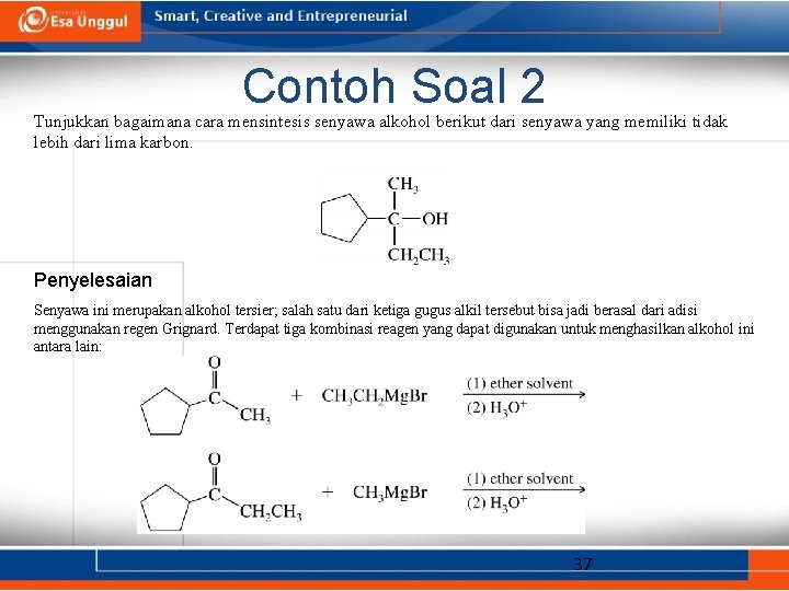 Contoh Soal 2 Tunjukkan bagaimana cara mensintesis senyawa alkohol berikut dari senyawa yang memiliki