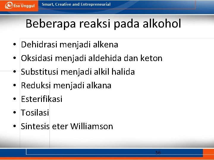 Beberapa reaksi pada alkohol • • Dehidrasi menjadi alkena Oksidasi menjadi aldehida dan keton