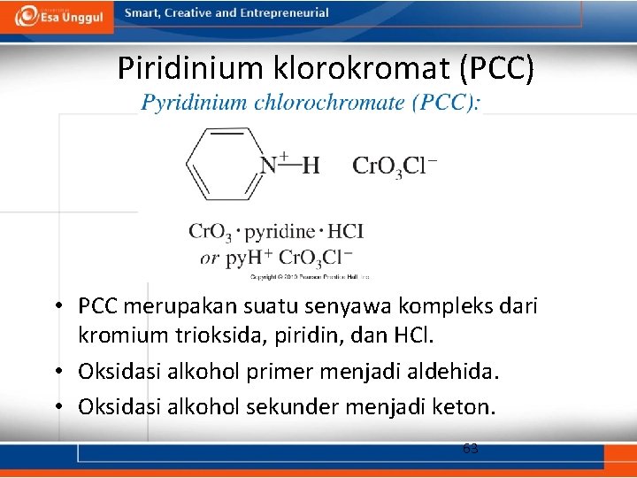 Piridinium klorokromat (PCC) • PCC merupakan suatu senyawa kompleks dari kromium trioksida, piridin, dan