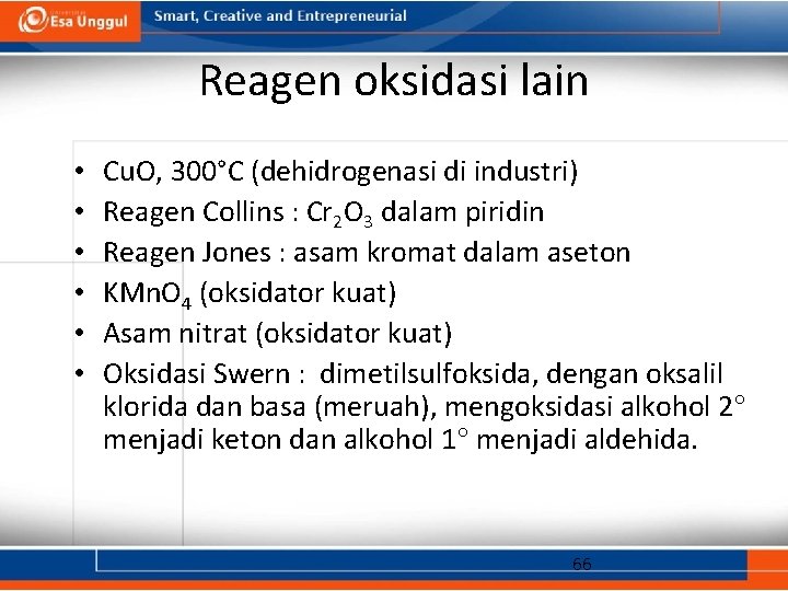 Reagen oksidasi lain • • • Cu. O, 300°C (dehidrogenasi di industri) Reagen Collins