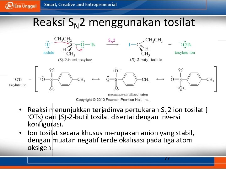 Reaksi SN 2 menggunakan tosilat • Reaksi menunjukkan terjadinya pertukaran SN 2 ion tosilat