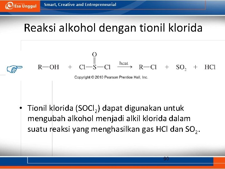 Reaksi alkohol dengan tionil klorida • Tionil klorida (SOCl 2) dapat digunakan untuk mengubah