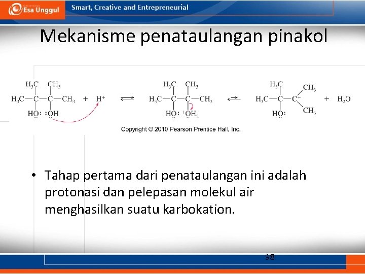 Mekanisme penataulangan pinakol • Tahap pertama dari penataulangan ini adalah protonasi dan pelepasan molekul