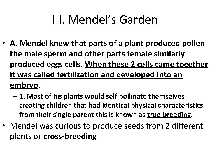 III. Mendel’s Garden • A. Mendel knew that parts of a plant produced pollen