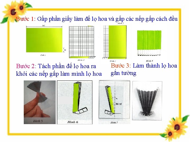 Bước 1: Gấp phần giấy làm đế lọ hoa và gấp các nếp gấp