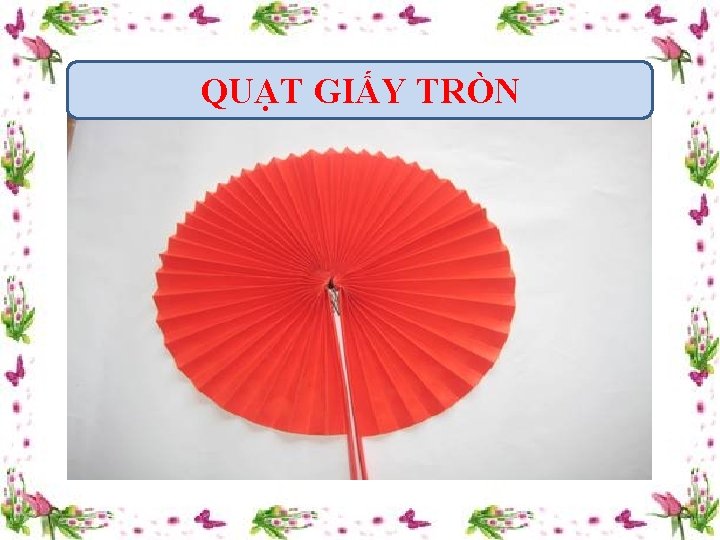 QUẠT GIẤY TRÒN 