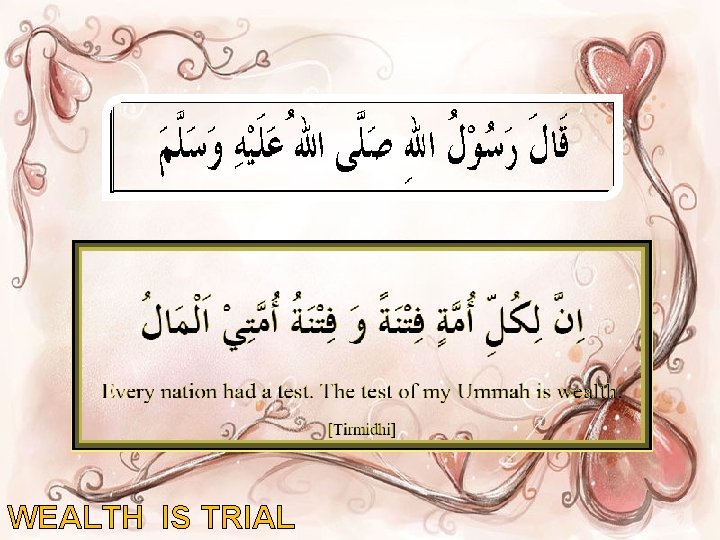 WEALTH IS TRIAL WEALTH IS TRIAL