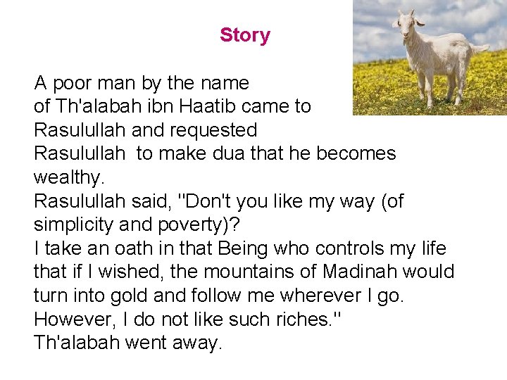 Story A poor man by the name of Th'alabah ibn Haatib came to Rasulullah Story A poor man by the name of Th'alabah ibn Haatib came to Rasulullah