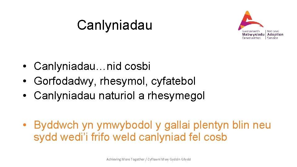 Canlyniadau • Canlyniadau…nid cosbi • Gorfodadwy, rhesymol, cyfatebol • Canlyniadau naturiol a rhesymegol •