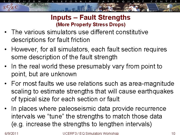Inputs – Fault Strengths (More Properly Stress Drops) • The various simulators use different