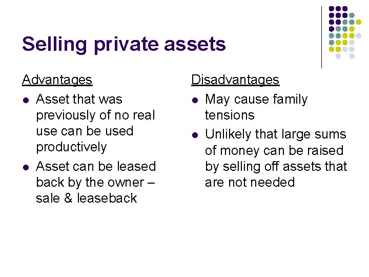 Selling private assets Advantages l Asset that was previously of no real use can